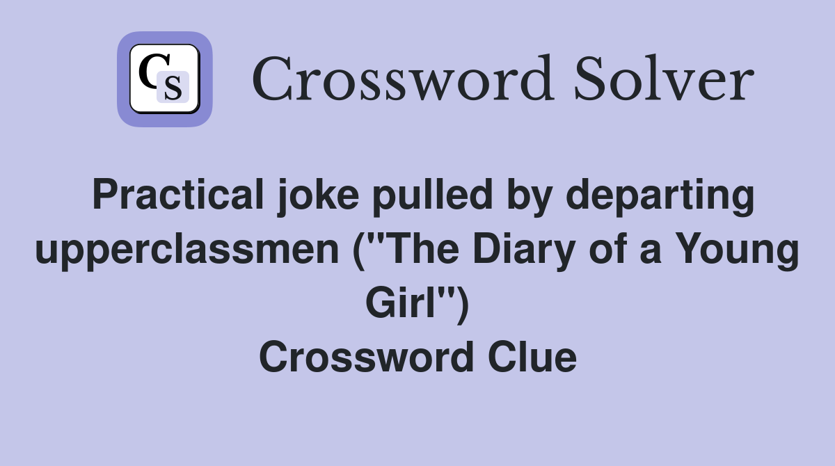 Practical joke pulled by departing upperclassmen ("The Diary of a Young
